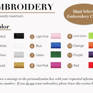 May include: A chart showing 12 embroidery thread colors with corresponding numbers and names. The colors are black, white, silver, gold, light pink, blue, green, hot pink, lime green, orange, purple, and red. The text "Must Select Embroidery Color" is in a brown oval.