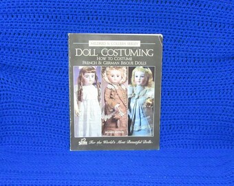 Vintage Doll Costuming Book by Mildred & Colleen Seeley – How to Costume French and German Bisque Dolls, Revised Edition