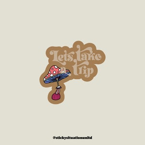 Let&#39;s Take A Trip Vinyl Sticker | Mushroom Sticker | Trippy Sticker | Laptop Sticker | Water Bottle Sticker| Hydroflask Sticker | Waterproof