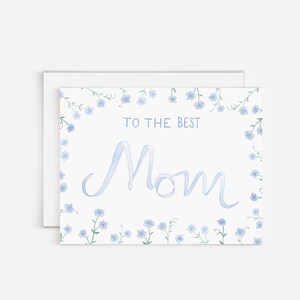 To The Best Mom Blue Floral Watercolor Mother's Day Card