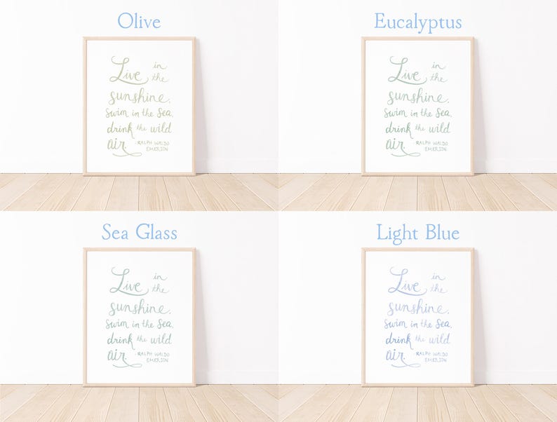 May include: Four framed art prints with the quote "Live in the sunshine, swim in the sea, drink the wild air." The prints are in olive, eucalyptus, sea glass, and light blue, with a wooden frame and white background.