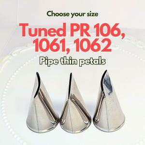 May include: Three stainless steel piping tips for creating thin petals, with the text "Tuned PR 106, 1061, 1062" and "Pipe thin petals". The tips are cone-shaped and sit on a white, decorative plate.