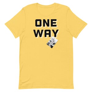 One Way T-Shirt, No Left Turns T-Shirt