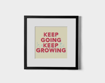 Keep Going, Keep Growing