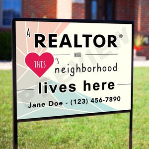 UPDATED: A Realtor Who Loves This Neighborhood Lives Here Sign