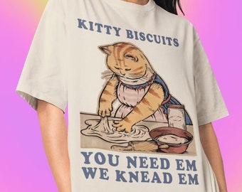 Kitty Biscuits You Need Em We Knead Em Tshirt -cat shirts,graphic tees,vintage cat shirt,cat hoodie,funny cat tshirt,kitty biscuits t shirt