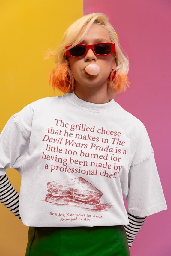 The Grilled Cheese From the Devil Wears Prada is Burned T shirt aesthetic Shirt the Devil Wears Prada Shirt the Devil Wears Prada Tshirt Etsy Australia
