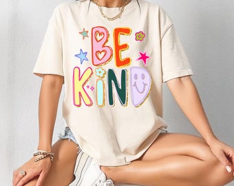 Comfort Colors® Be Kind T-Shirt Hand Drawn Motivational T-Shirt Teacher Positive Affirmations Metal Health Counselor Tee Appreciation Gift