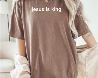Jesus is King Shirt Christian Shirt Comfort Colors Trendy Christian Merch Jesus Shirt Minimalist Christian Gift for Christian Apparel