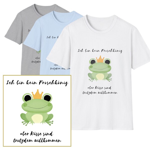 Lustiges Frosch-Kuss T-Shirt - Ich bin kein Froschkönig, aber Küsse sind trotzdem willkommen, Froschprinz