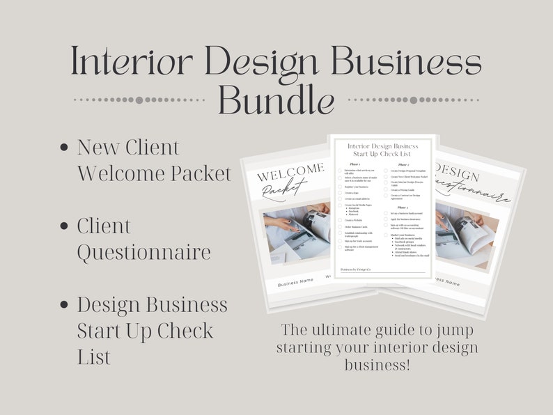 May include: A bundle of three printable interior design business resources: a welcome packet, a client questionnaire, and a business start-up checklist. The text "Interior Design Business Bundle" is at the top of the image. The text "The ultimate guide to jump starting your interior design business!" is at the bottom of the image.