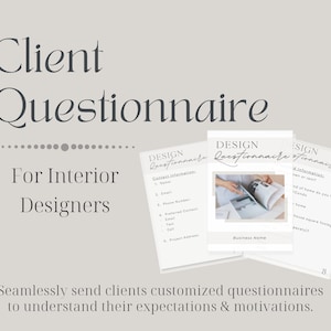 May include: A client questionnaire for interior designers. The questionnaire is designed to help designers understand their clients' expectations and motivations. The questionnaire includes questions about the client's home, style preferences, and budget.