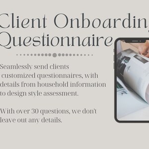May include: A smartphone displaying a client onboarding questionnaire. The text on the screen reads "Seamlessly send clients customized questionnaires, with details from household information to design style assessment. With over 30 questions, we don't leave out any details."