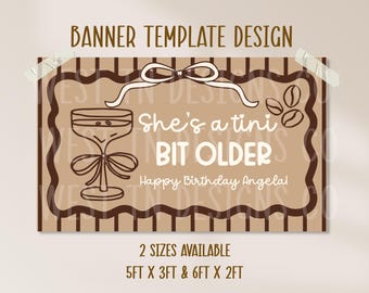 A Tini Bit Older Banner, Martini Birthday Decor, Funny Birthday Banner, 21st 30th Birthday Party, Cocktail Theme, Editable Canva Template
