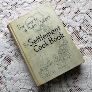 The Settlement Cook Book, The Way To A Man’s Heart - 1947