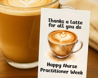 Thanks a Latte Nurse Practitioner Week Gift Tag • Printable Coffee Appreciation • NP Week Favors • Watercolor Latte PNG & PDF