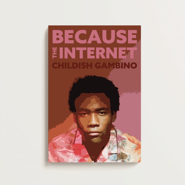 Because the Internet Childish Gambino Digital Download Poster (24x36in)