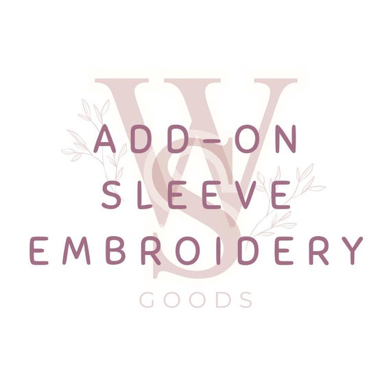 Sleeve Embroidery Add-On