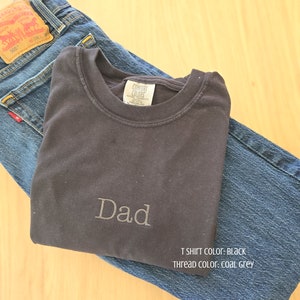 Dad Embroidered Comfort Colors T-Shirt-Fathers Day Shirt-Dad Shirt-Fathers Day Gift-Garment Dyed T Shirt-Gift for him-Custom embroidered