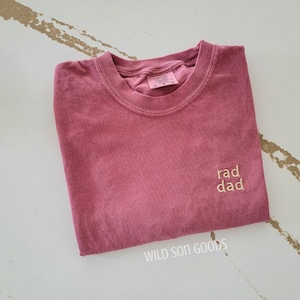 Rad Dad Established Embroidered Comfort Colors T-Shirt-Fathers Day Shirt-Dad Shirt-Fathers Day Gift-Garment Dyed T Shirt-Gift for him