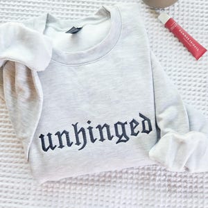 Embroidered Unhinged Sweatshirt-Anxiety-Mental Health Sweatshirt-Crewneck-Gift for Mom-Funny Sweater-Gift for her