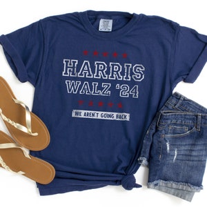 Harris Walz 2024 We Aren&#39;t Going Back T-Shirt, Kamala Harris, Tim Walz, Vote Democrat, Presidential Election, Political Shirt