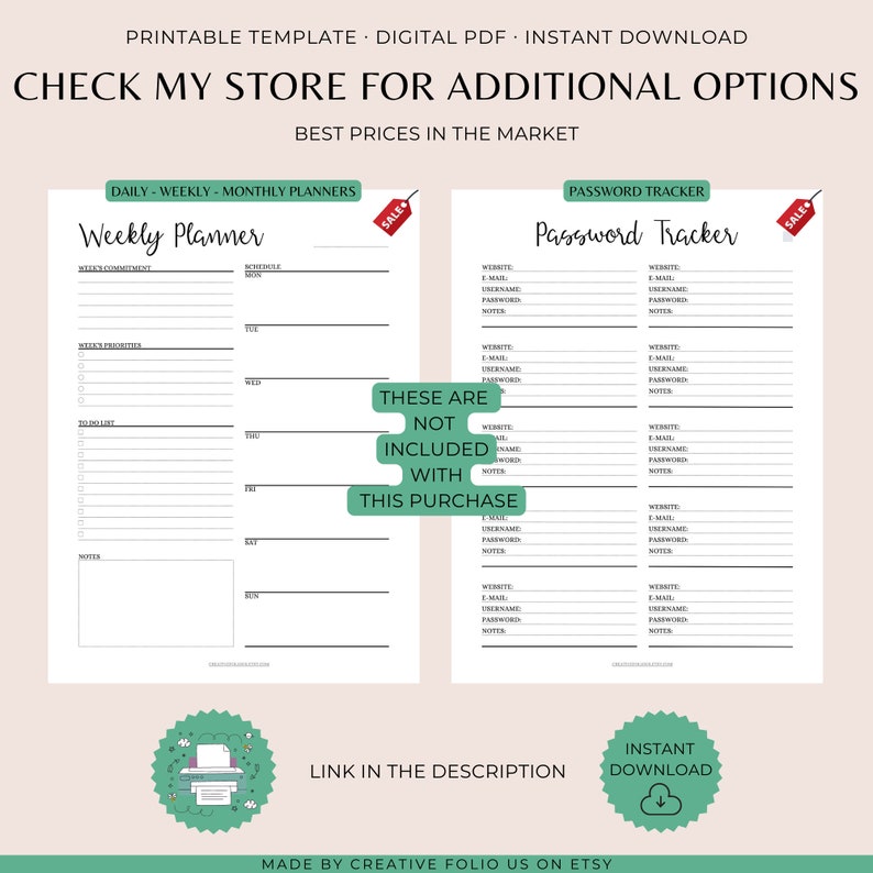 May include: Printable weekly planner and password tracker templates. The weekly planner has sections for weekly commitments, priorities, to-do list, and notes. The password tracker has sections for website, email, username, password, and notes. The text "These are not included with this purchase" is in a red box.