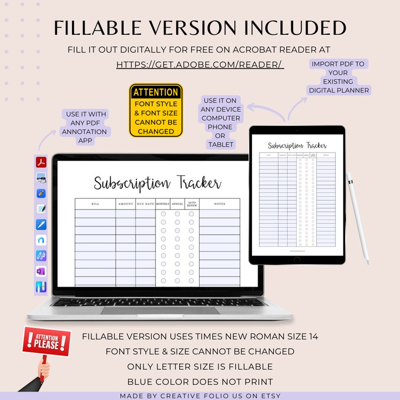 May include: A digital planner template for tracking subscriptions. The template is displayed on a laptop screen and a tablet. The template includes columns for bill, amount, due date, monthly, annual, auto renew, and notes. The text "Subscription Tracker" is displayed at the top of the template. The text "FILLABLE VERSION USES TIMES NEW ROMAN SIZE 14 FONT STYLE & SIZE CANNOT BE CHANGED ONLY LETTER SIZE IS FILLABLE BLUE COLOR DOES NOT PRINT MADE BY CREATIVE FOLIO US ON ETSY" is displayed at the bottom of the template.