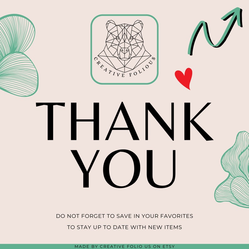 May include: Thank you graphic with a green leafy design, a red heart, and a black and white geometric bear logo with the text "Creative Folious". The text "Do not forget to save in your favorites to stay up to date with new items. Made by Creative Folious us on Etsy" is also included.