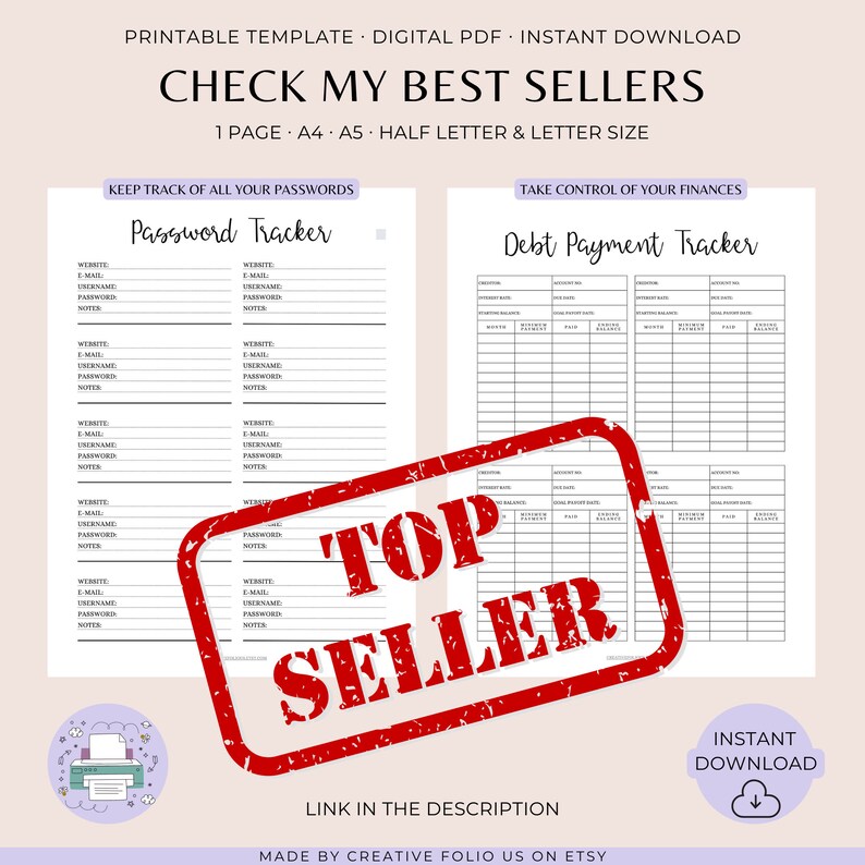 May include: Printable PDF templates for a password tracker and a debt payment tracker. The templates are designed to help you keep track of your passwords and finances. The image includes the text "Check My Best Sellers" and "Top Seller".