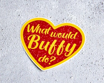 What Would Buffy Do Heart Vinyl Sticker | Vampire Slayer | Sunnydale | BtVS | Mr Pointy | Willow | Xander | Slay | Giles | WWBD | Hellmouth