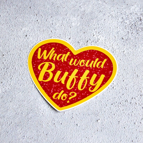 What Would Buffy Do Heart Vinyl Sticker | Vampire Slayer | Sunnydale | BtVS | Mr Pointy | Willow | Xander | Slay | Giles | WWBD | Hellmouth