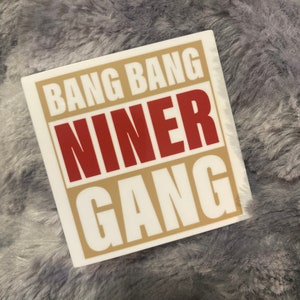 Bang Bang Niner Gang Waterproof Sticker