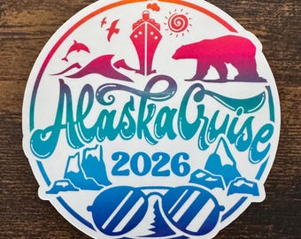 STC-151 Alaska Cruise 2026 Sticker, Alaska Souvenir, Alaska Travel Keepsake, Alaska Gift, Cruise Adventure, Alaska Cruise, Alaska Adventure