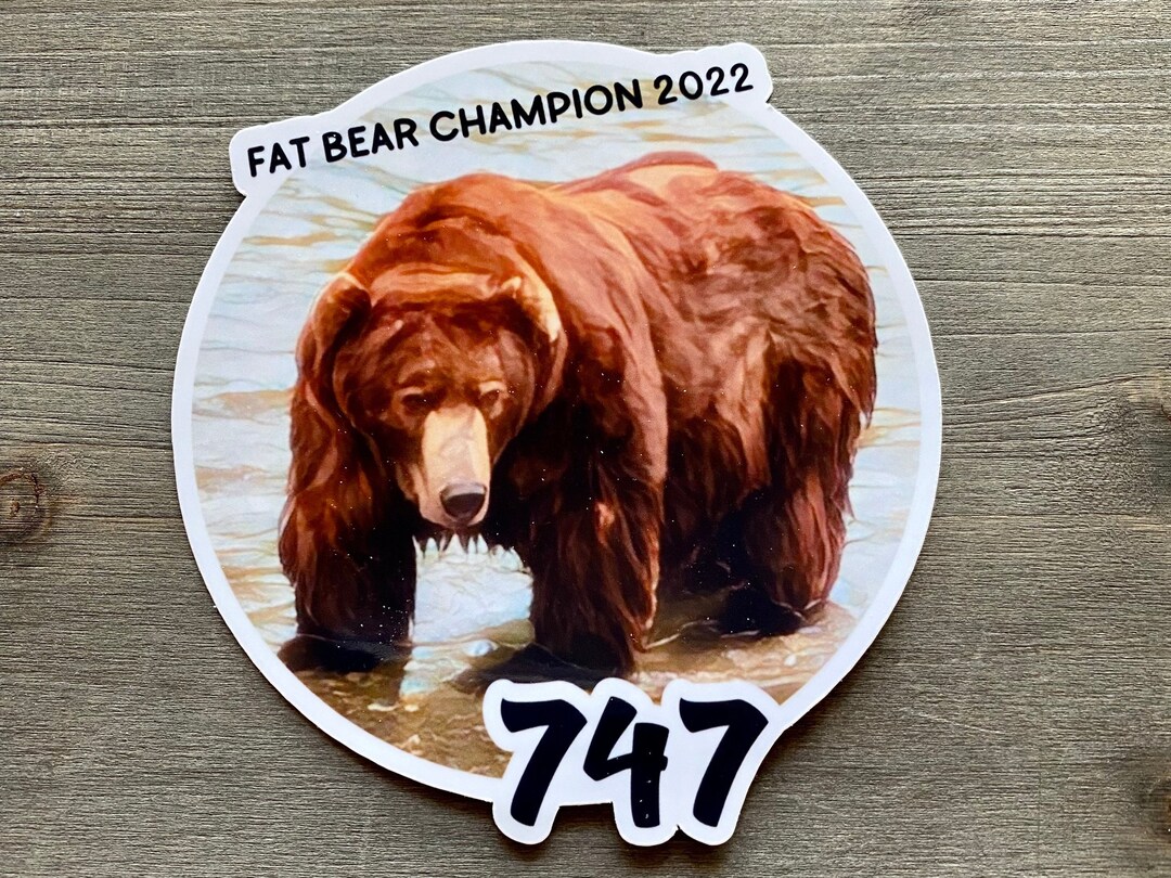 STC047 747 Fat Bear Champion 2022 Sticker Fat Etsy