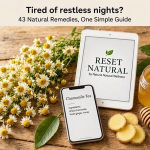 Puede incluir: Una tableta digital y un teléfono inteligente que muestran el texto "Tired of restless nights? 43 Natural Remedies, One Simple Guide" y "RESET NATURAL by Naturia Natural Wellness" junto a flores de manzanilla, miel y jengibre.