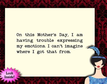 expressing my emotions, snarky mother's day card, quirky card for Mom, sarcastic mother's day card, funny mom card, quirky mother's day