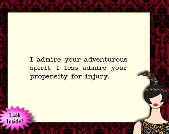 I admire your adventurous spirit // get well soon card // funny get well card // thinking of you greeting card // sarcastic card