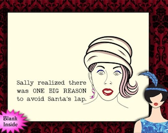 May include: A humorous greeting card with a cartoon illustration of a woman with a surprised expression. The text reads "Sally realized there was ONE BIG REASON to avoid Santa's lap."