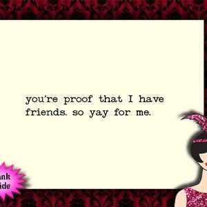 proof that I have friends // sarcastic birthday card, funny card for friend, snarky humor, snarky cards