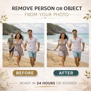May include: Image comparison showing a photo editing service. The text reads "REMOVE PERSON OR OBJECT FROM YOUR PHOTO" with "BEFORE" and "AFTER" examples of a couple on a beach. The text also states "READY IN 24 HOURS OR SOONER."