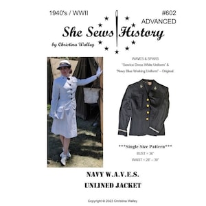 May include: A sewing pattern for an unlined navy blue jacket. The pattern is for a single size with a bust measurement of 36 inches and a waist measurement of 28 to 30 inches. The pattern is titled "NAVY W.A.V.E.S. UNLINED JACKET" and is part of the "She Sews History" collection by Christina Walley.