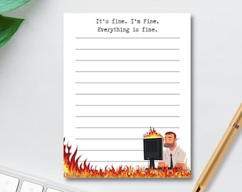 It's Fine. I'm Fine. Everything Is Fine. Office Notepad, Lined Notepad, Novelty Coworker Gift, Funny Office Gift,  Gift For Her or Him