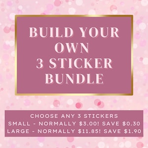 Build Your Own 3 Sticker Bundle, Sticker Bundles, Laptop Stickers, Water Bottle Stickers, Vinyl Stickers