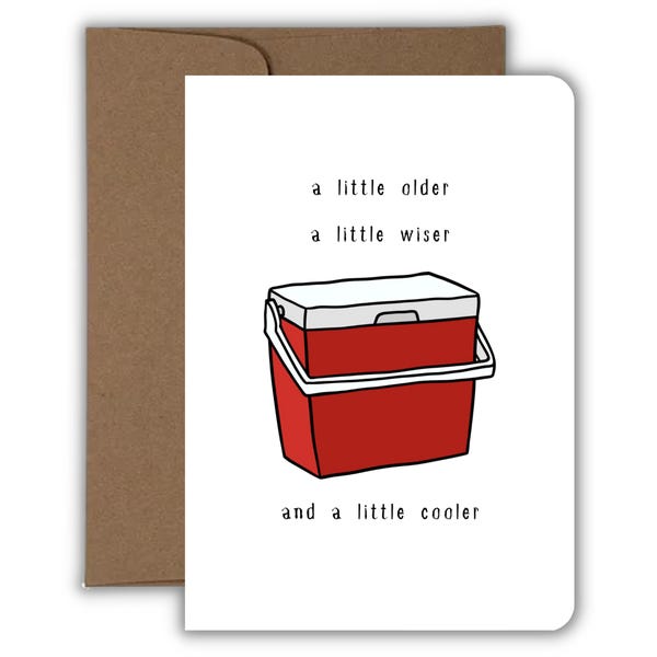 A Little Older. A Little Wiser. A Little Cooler. Birthday Card, Funny Cooler Pun Card, Dad Joke B'day Card, Handmade
