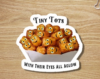 Funny Christmas Sticker, Tiny Tots with Their Eyes All Aglow, Stocking Stuffer, Christmas Gift, Pun Sticker, Snarky Sticker