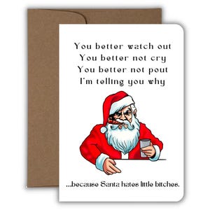 May include: A greeting card with a brown envelope. The card features an illustration of Santa Claus in a red suit, holding a drink and a cigar. Text on the card reads, "You better watch out...because Santa hates little bitches."