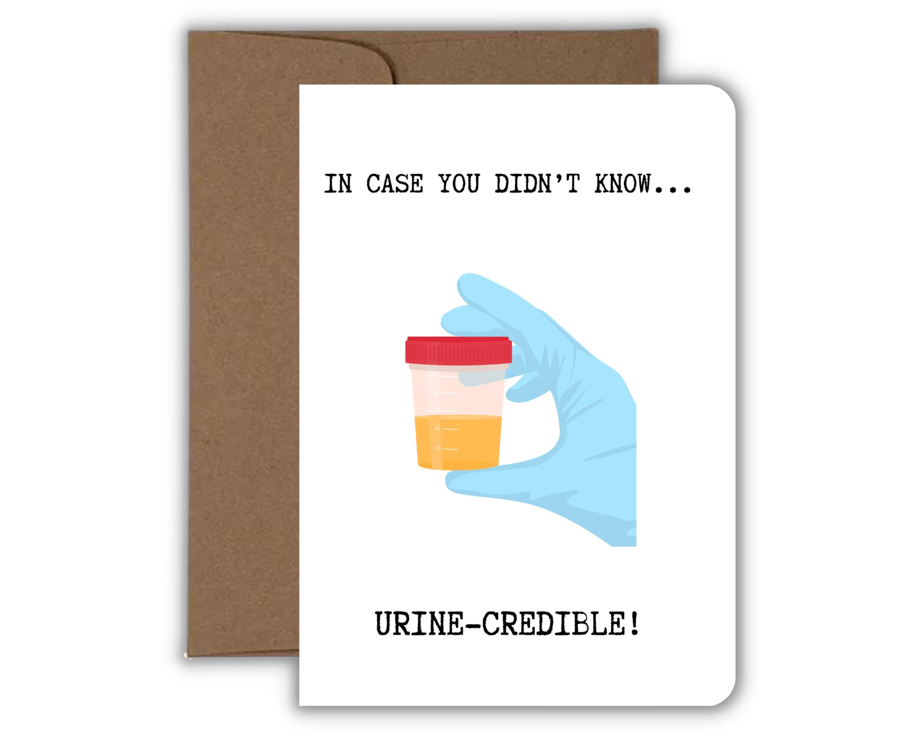 In Case You Didn't Know Urine-Credible, Funny Nurse Card, Love & Friendship Card, Pun Greeting Card