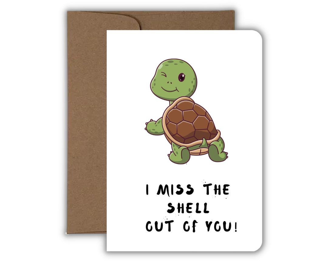 Miss Shell I Miss the Shell Out of You Miss You Greeting Card, Cute Turtle Card ...