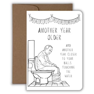 Another Year Older & Another Year Closer to Your Balls Touching the Water Birthday Card, Mildly Offensive B'day, Handmade